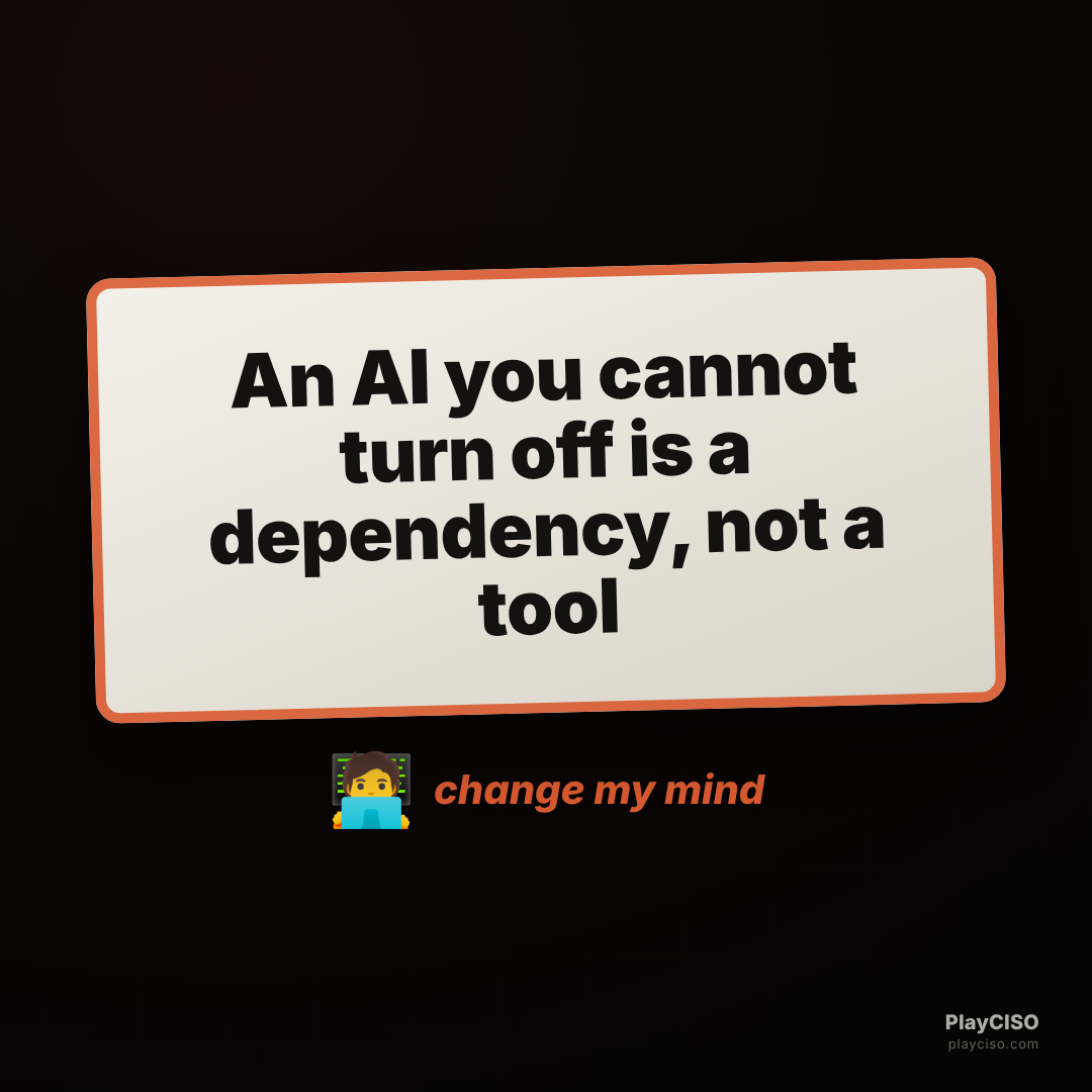 Change-my-mind sign: an AI you cannot turn off is a dependency, not a tool.