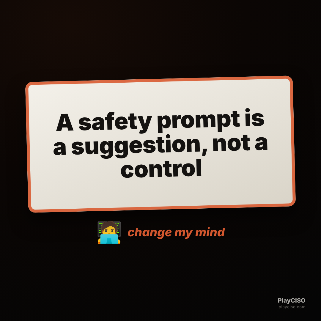 Change-my-mind sign: a safety prompt is a suggestion, not a control.