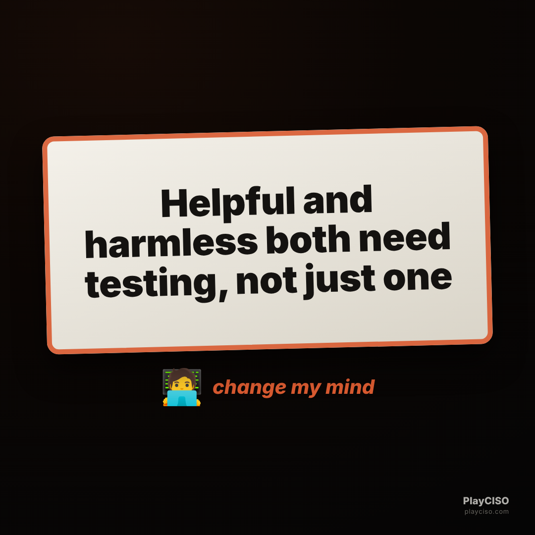 Change-my-mind sign: both helpfulness and harmlessness need testing.