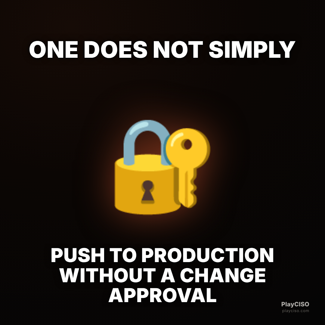 Classic caption meme over a padlock: one does not simply push to prod without a change approval.